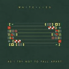 White Lies : As I Try Not to Fall Apart White Lies : As I Try Not to Fall Apart